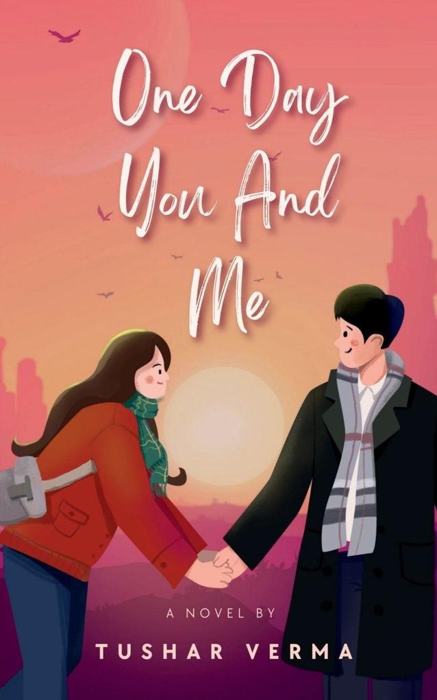 ONE DAY YOU AND ME