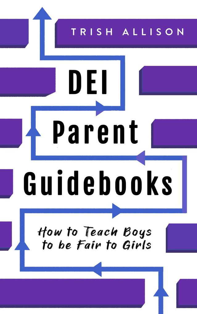 How to Teach Boys to be Fair to Girls (DEI Parent Guidebooks)