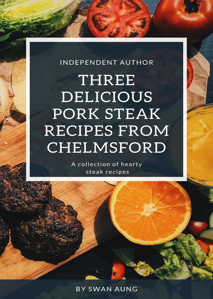 Three Delicious Pork Steak Recipes from Chelmsford