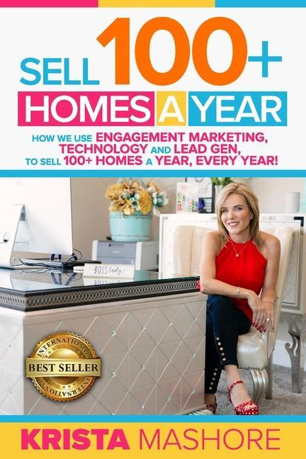 Sell 100+ Homes A Year: How We Use Engagement Marketing Technology and Lead Gen to Sell 100+ Homes A Year Every Year!