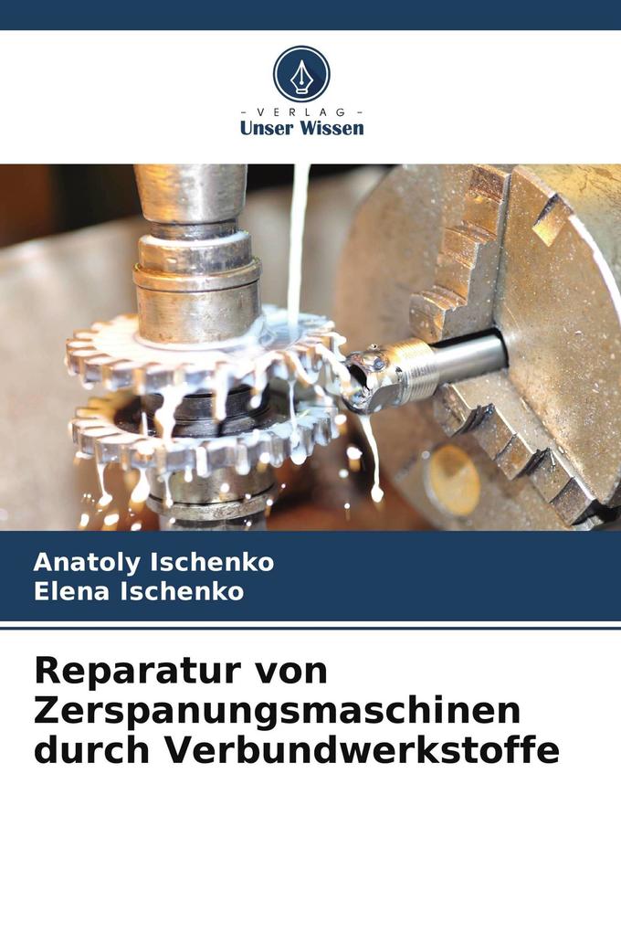 Reparatur von Zerspanungsmaschinen durch Verbundwerkstoffe