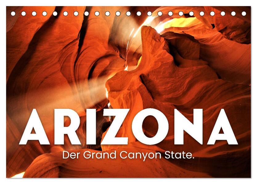 Arizona - Der Grand Canyon State. (Tischkalender 2024 DIN A5 quer) CALVENDO Monatskalender