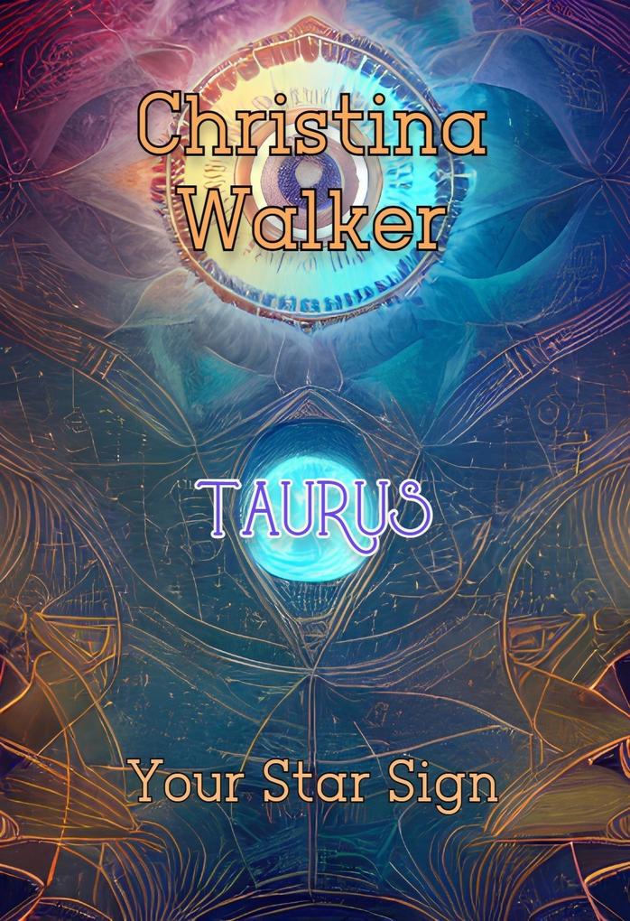 Your Star Sign - Taurus - Christina Walker