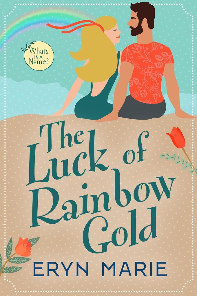 The Luck of Rainbow Gold (What‘s in a Name? #2)