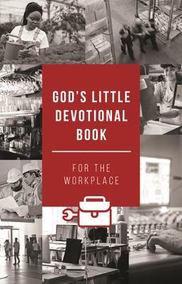 God‘s Little Devotional Book for the Workplace