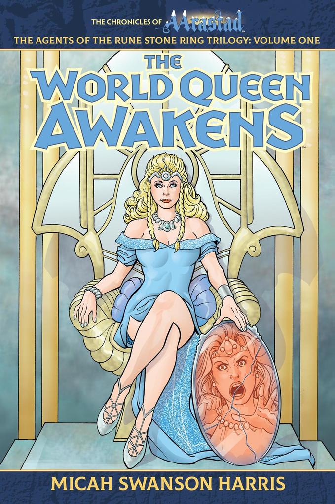 The World Queen Awakens (The Chronicles of Aarastad #1)