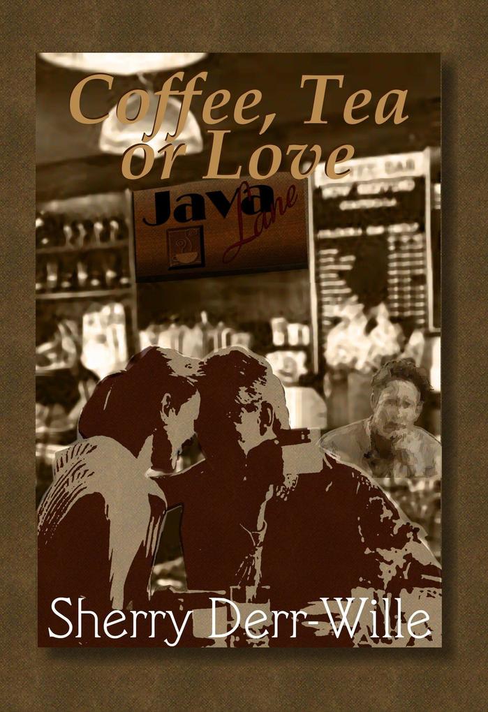 Coffee Tea or Love (Those Gals From Minter WI #1)