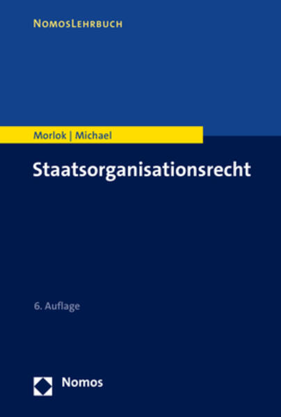 Staatsorganisationsrecht - Martin Morlok/ Lothar Michael