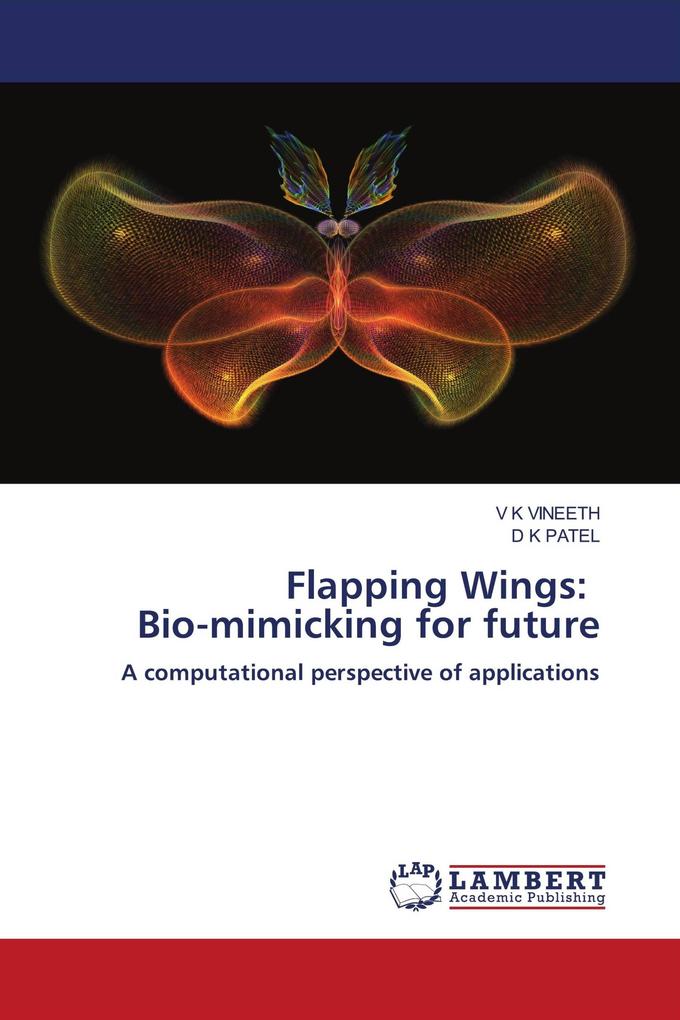 Flapping Wings: Bio-mimicking for future
