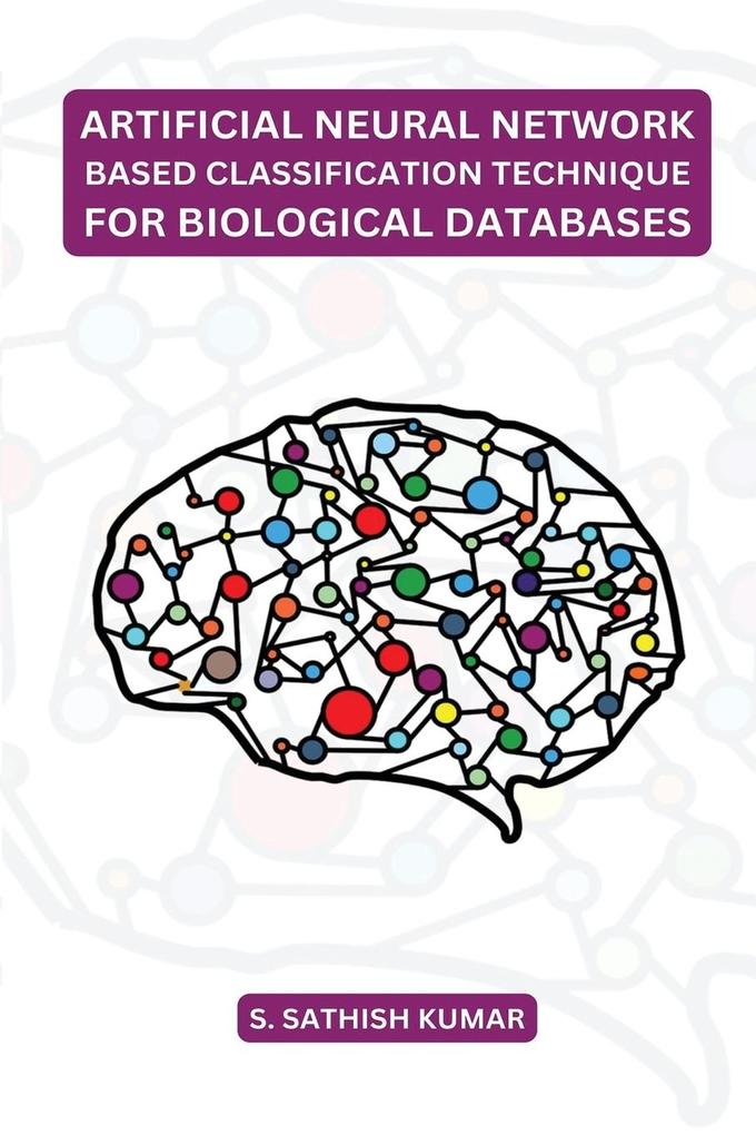 Artificial Neural Network Based Classification Technique for Biological Databases