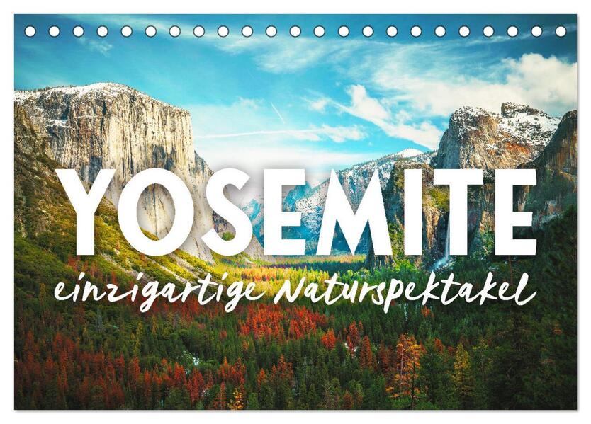 Yosemite - Einzigartige Naturspektakel (Tischkalender 2024 DIN A5 quer) CALVENDO Monatskalender