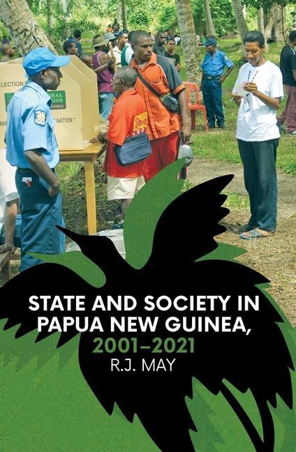 State and Society in Papua New Guinea 2001-2021