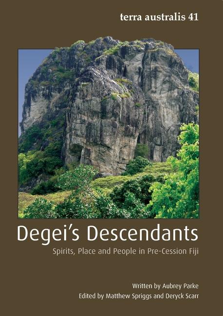 Degei‘s Descendants: Spirits Place and People in Pre-Cession Fiji