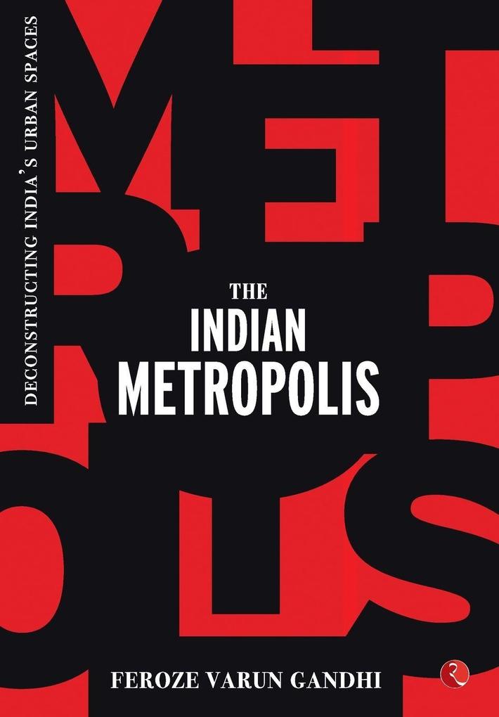THE INDIAN METROPOLIS