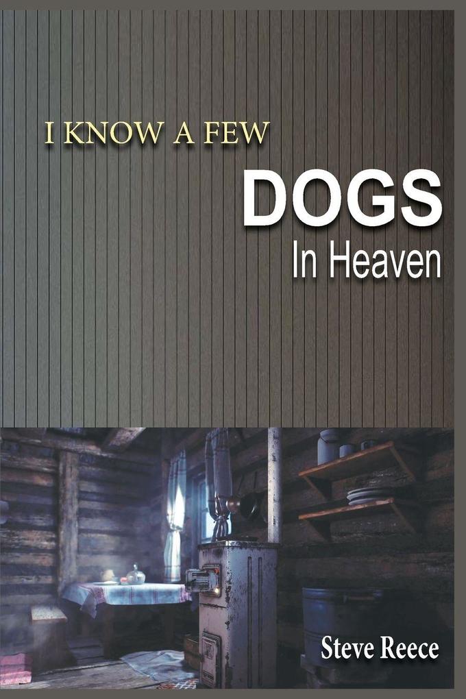 I Know a Few Dogs in Heaven