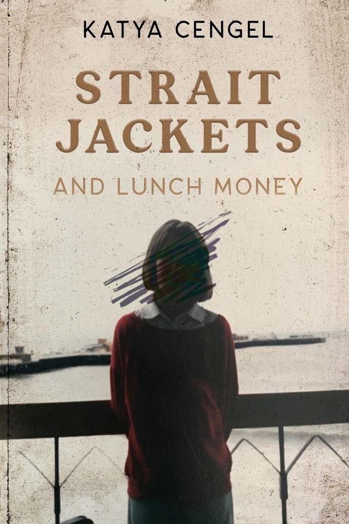 Straitjackets and Lunch Money