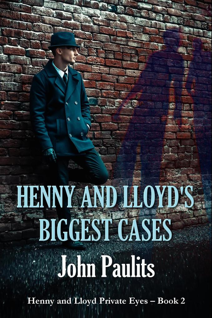 Henny and Lloyd‘s Biggest Cases (Henny and Lloyd Private Eyes #2)