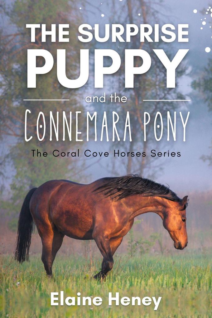 The Surprise Puppy and the Connemara Pony - The Coral Cove Horses Series (Coral Cove Horse Adventures for Girls and Boys #3)