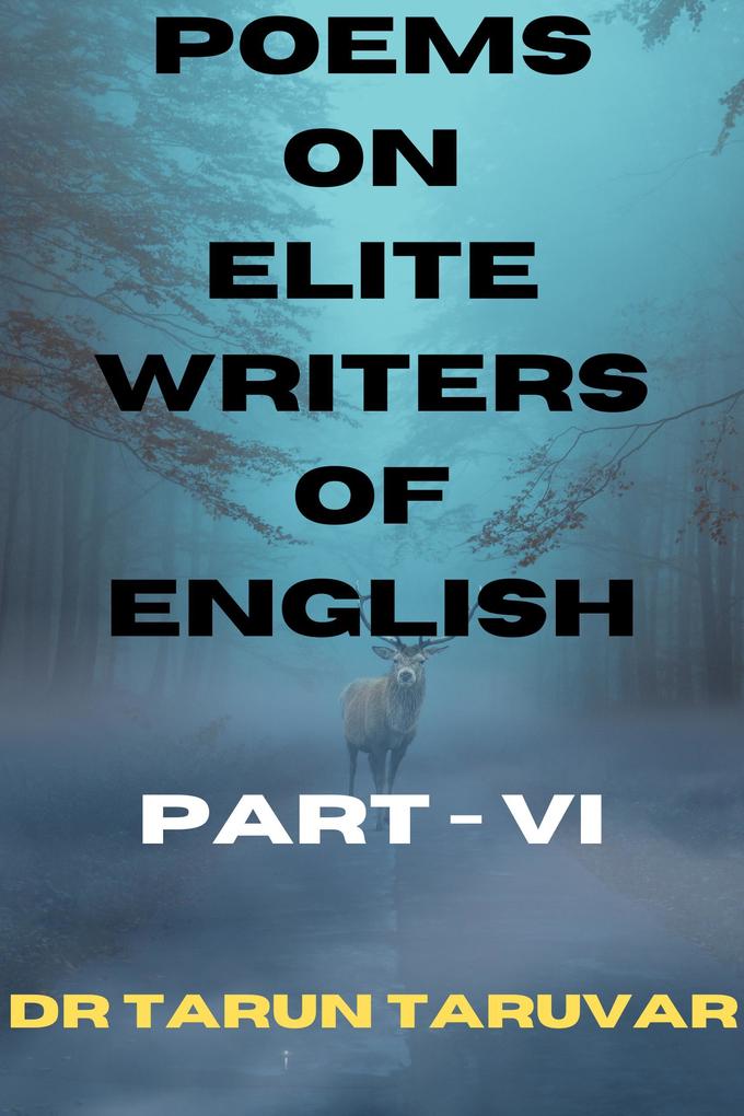 Poems on Elite Writers of English (Part - VI)