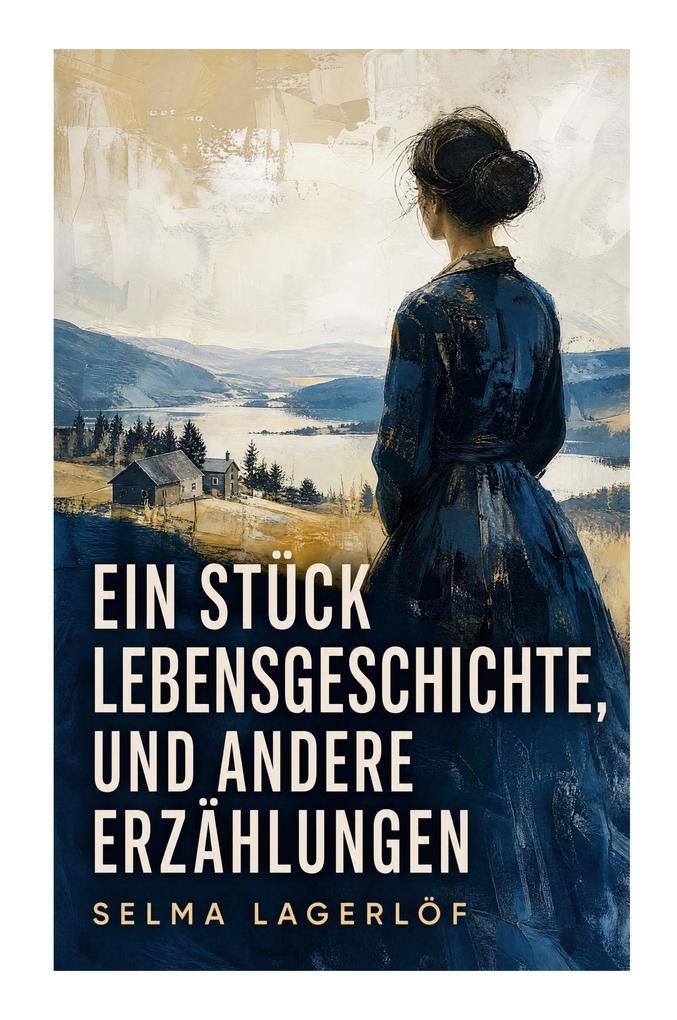 Ein Stück Lebensgeschichte und andere Erzählungen