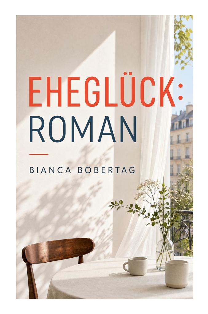 Eheglück: Roman