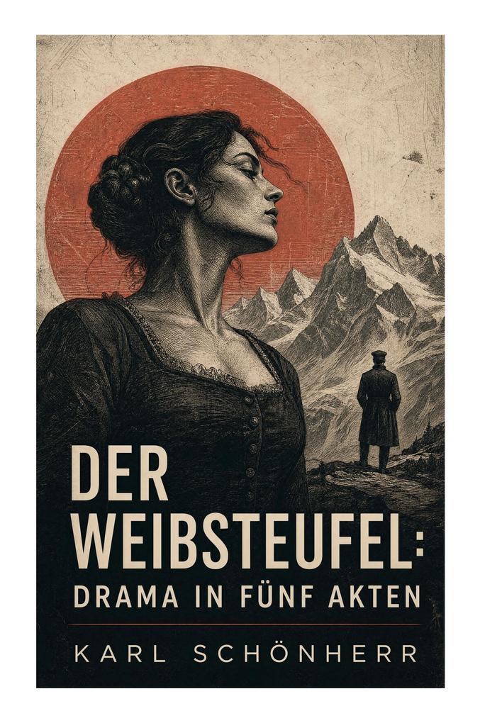 Der Weibsteufel: Drama in fünf Akten