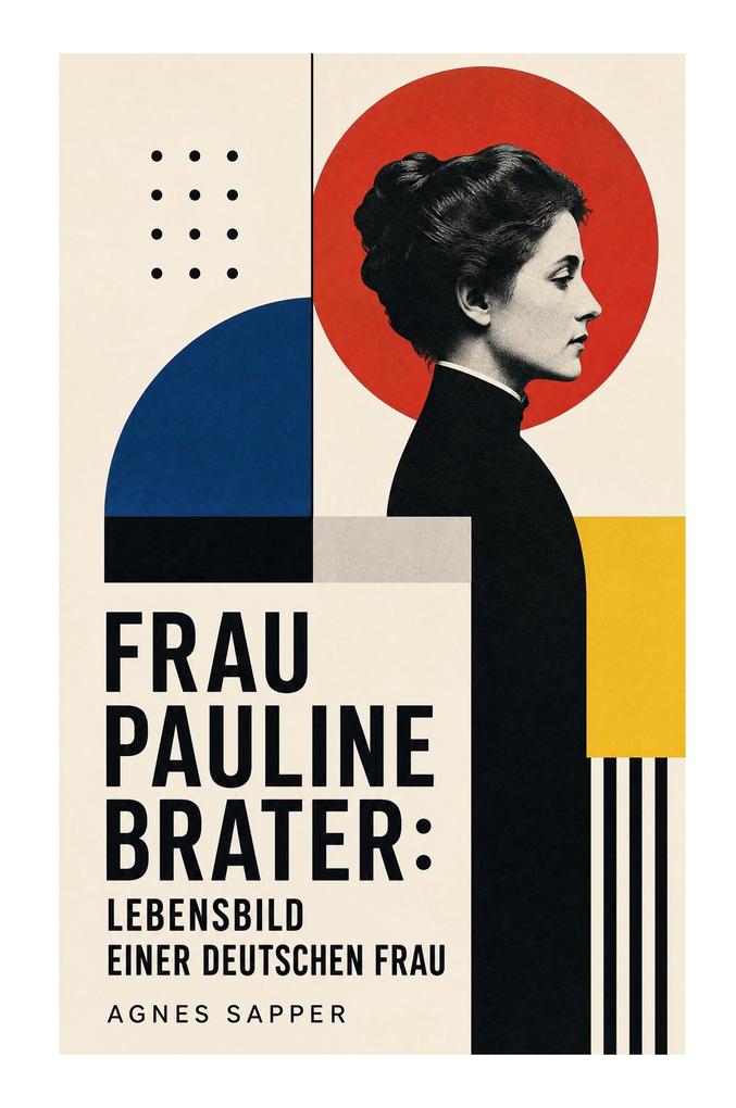 Frau Pauline Brater: Lebensbild einer deutschen Frau