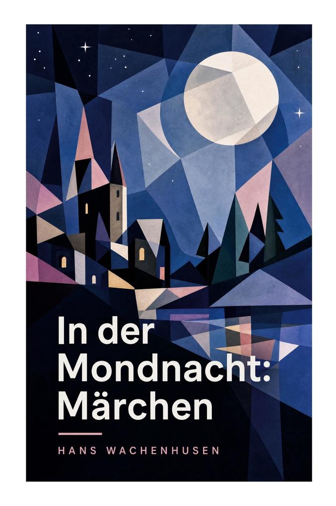 In der Mondnacht: Märchen