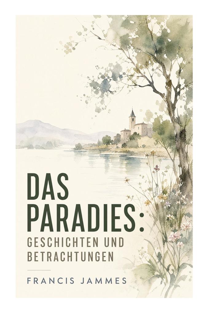 Das Paradies: Geschichten und Betrachtungen