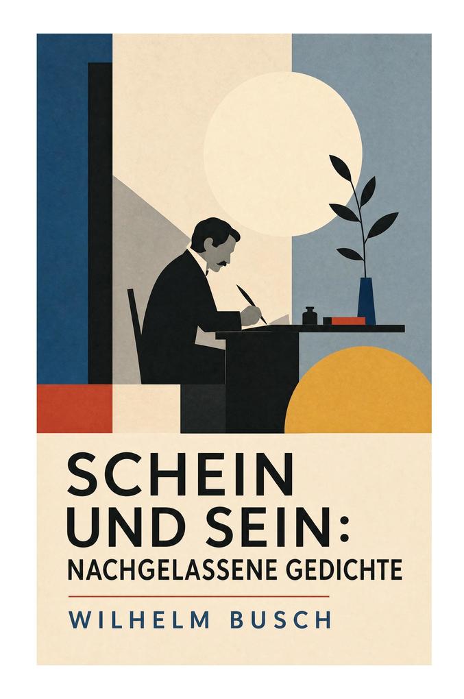 Schein und Sein: Nachgelassene Gedichte