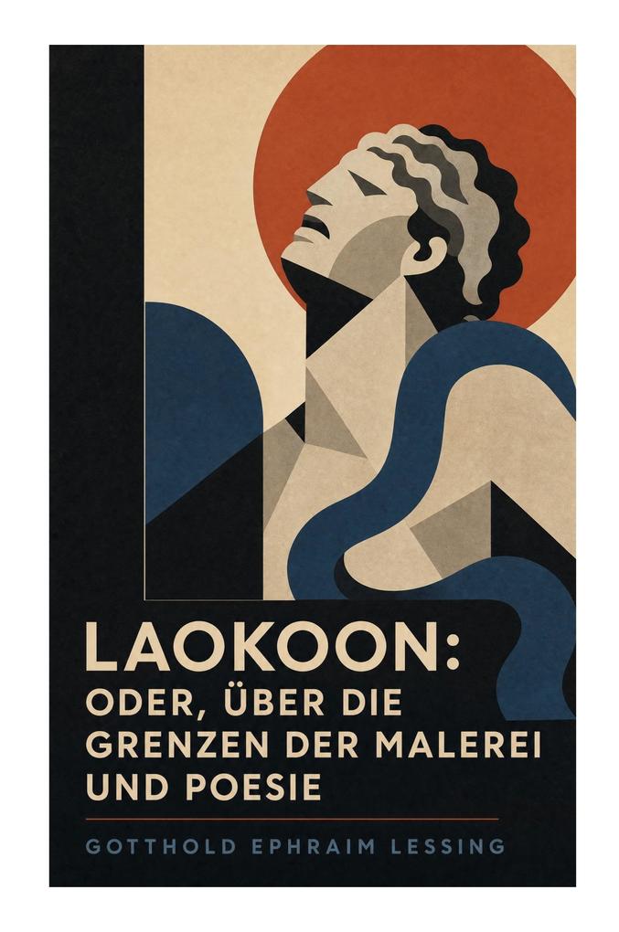 Laokoon: Oder Über die Grenzen der Malerei und Poesie