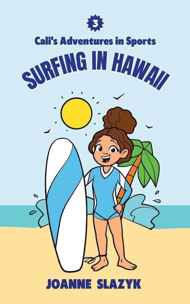 Cali‘s Adventures in Sports - Surfing in Hawaii
