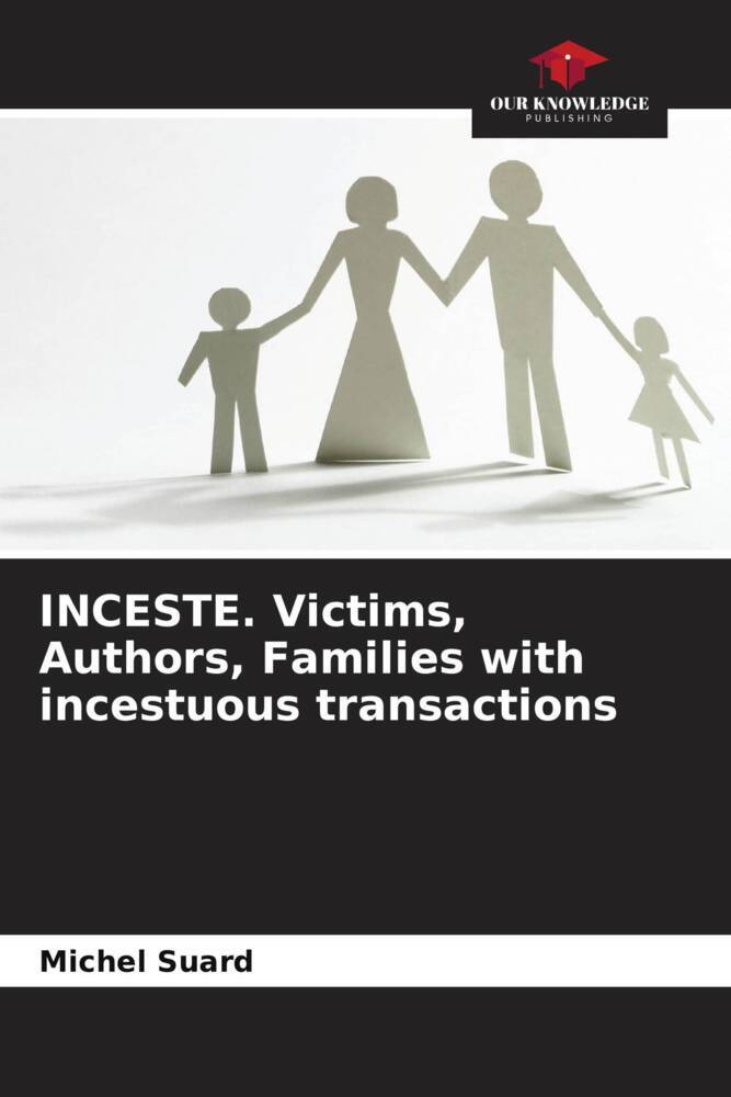 INCESTE. Victims Authors Families with incestuous transactions