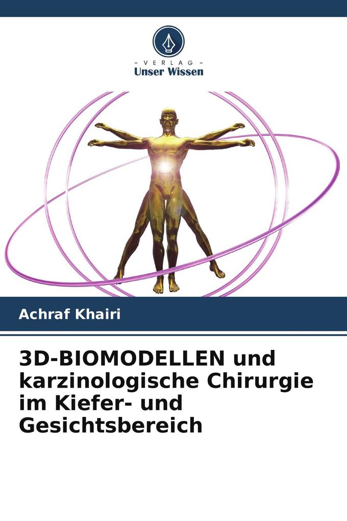 3D-BIOMODELLEN und karzinologische Chirurgie im Kiefer- und Gesichtsbereich