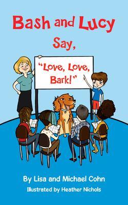 Bash and Lucy Say Love Love Bark!