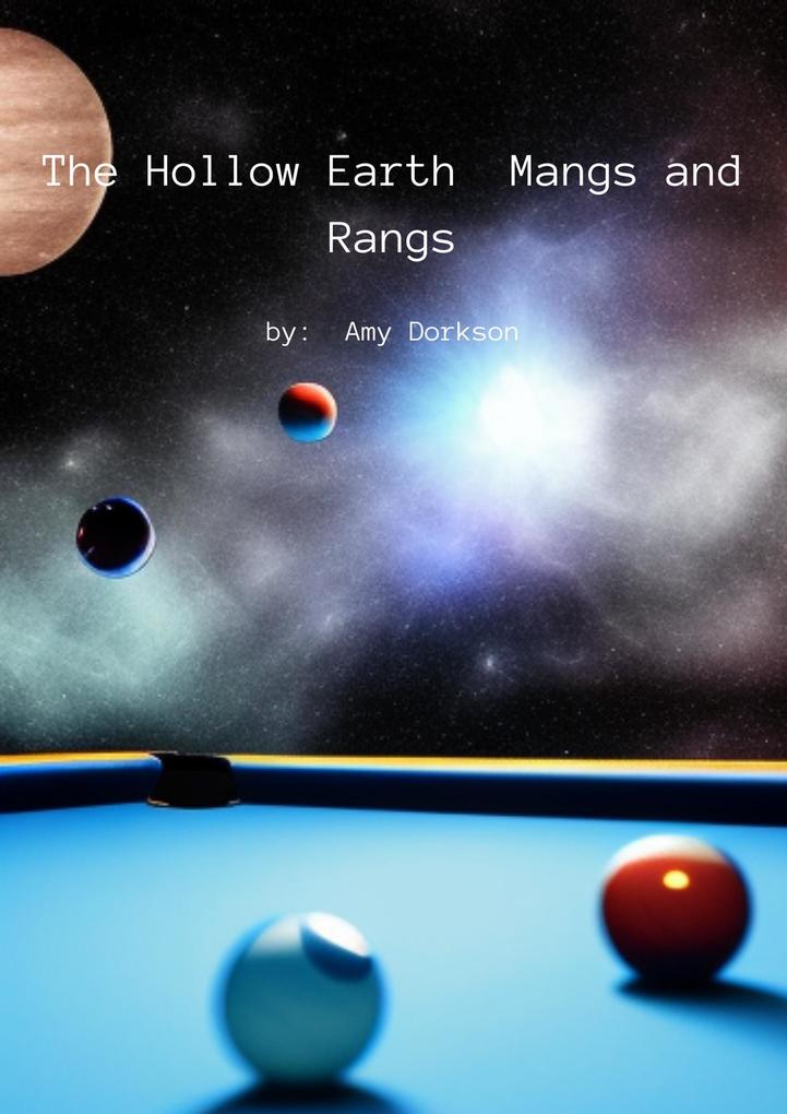 The Hollow Earth: Mangs and Rangs (The Hollow Earth Theory #1)