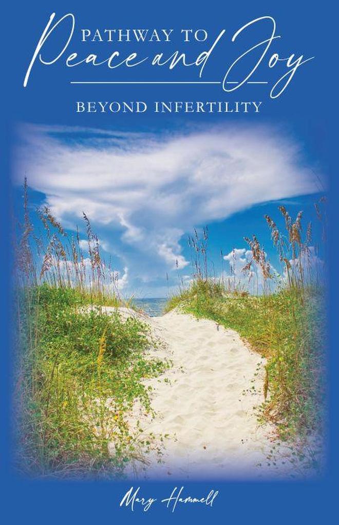 Pathway to Peace and Joy Beyond Infertility