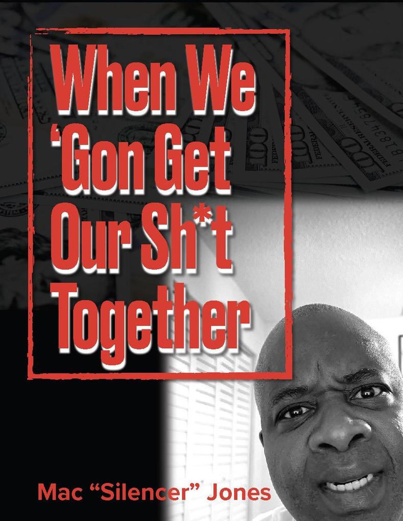 When We ‘Gon Get Our Sh*t Together