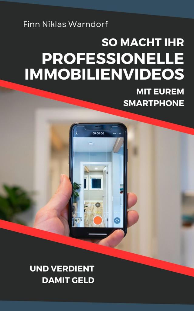 So macht Ihr professionelle Immobilienvideos mit Eurem Smartphone und verdient damit Geld
