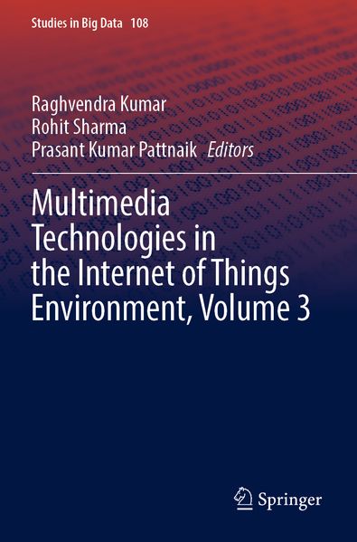 Multimedia Technologies in the Internet of Things Environment Volume 3