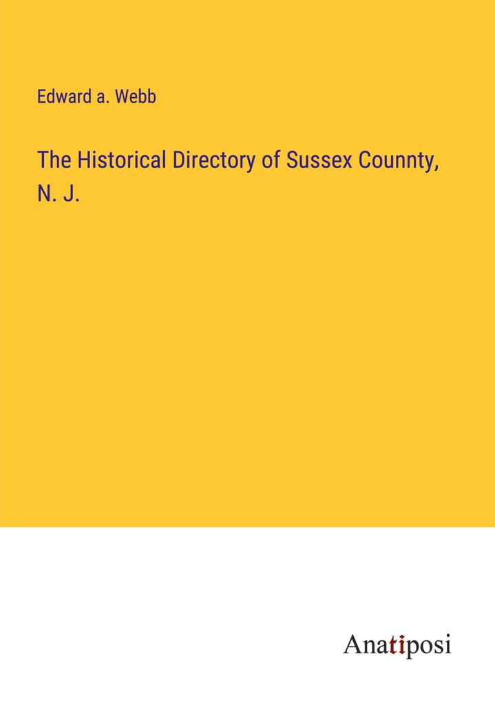 The Historical Directory of Sussex Counnty N. J.