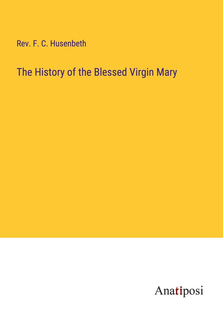 The History of the Blessed Virgin Mary