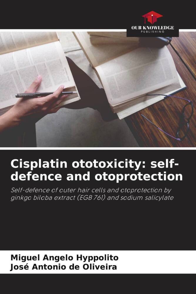 Cisplatin ototoxicity: self-defence and otoprotection