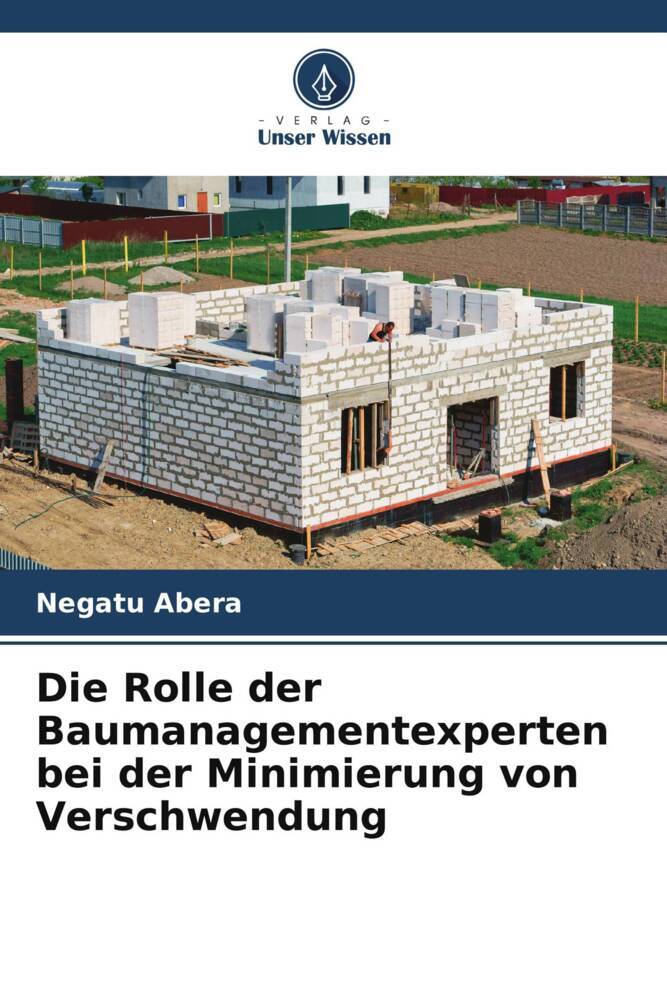 Die Rolle der Baumanagementexperten bei der Minimierung von Verschwendung