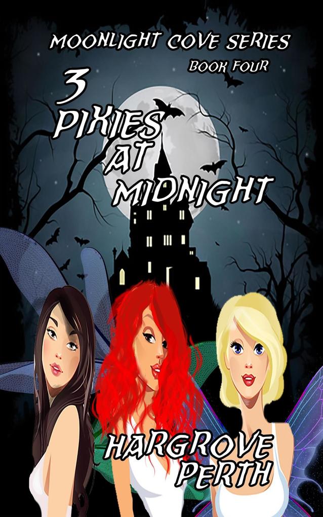 3 Pixies at Midnight (Moonlight Cove #4)