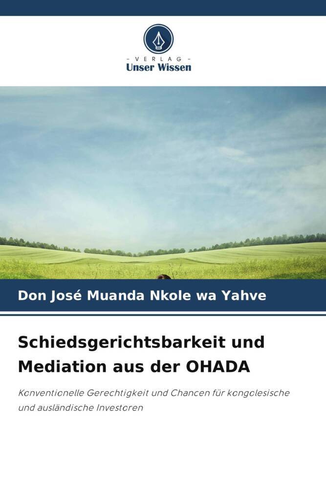 Schiedsgerichtsbarkeit und Mediation aus der OHADA
