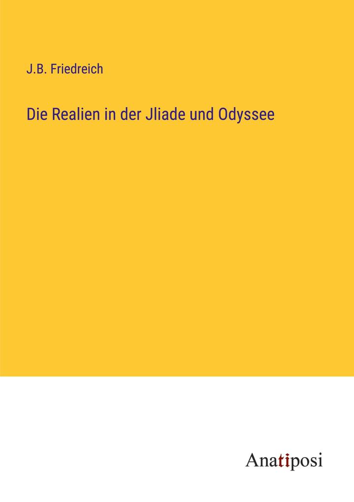Die Realien in der Jliade und Odyssee