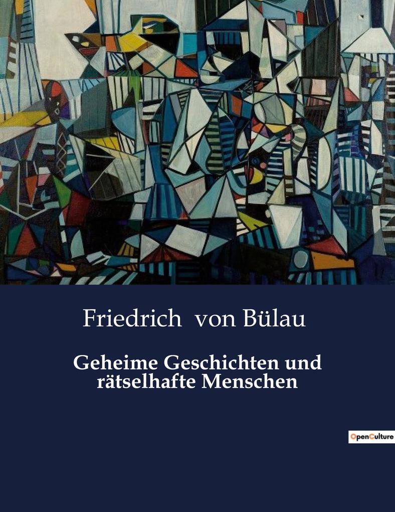 Geheime Geschichten und rätselhafte Menschen