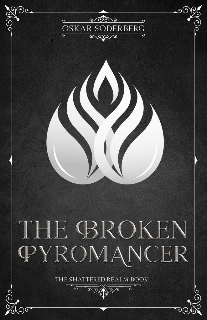 The Broken Pyromancer (The Shattered Realm #1)