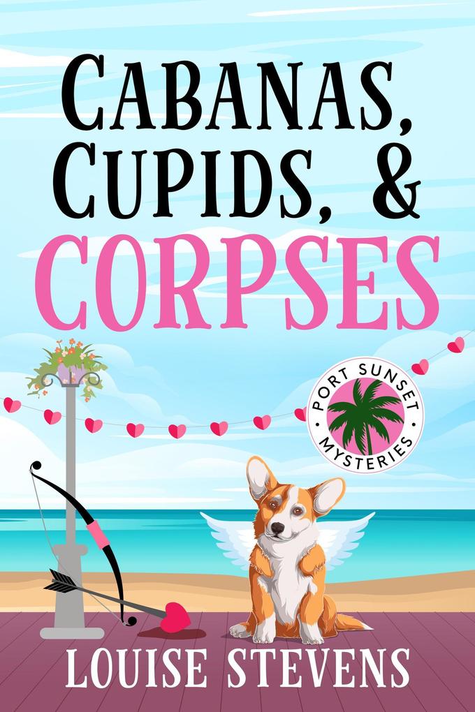 Cabanas Cupids & Corpses (Port Sunset Mysteries #4)